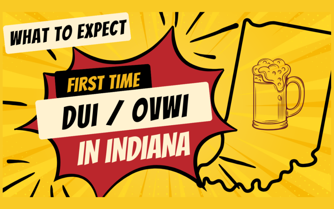 First-Time DUI in Indiana: Essential Information You Should Know