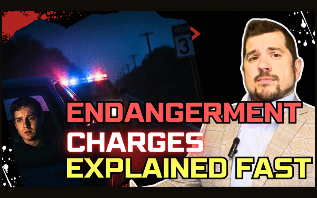 OWI Endangerment in Indiana: What You Need to Know (and Why It’s Not Always as Bad as It Looks)